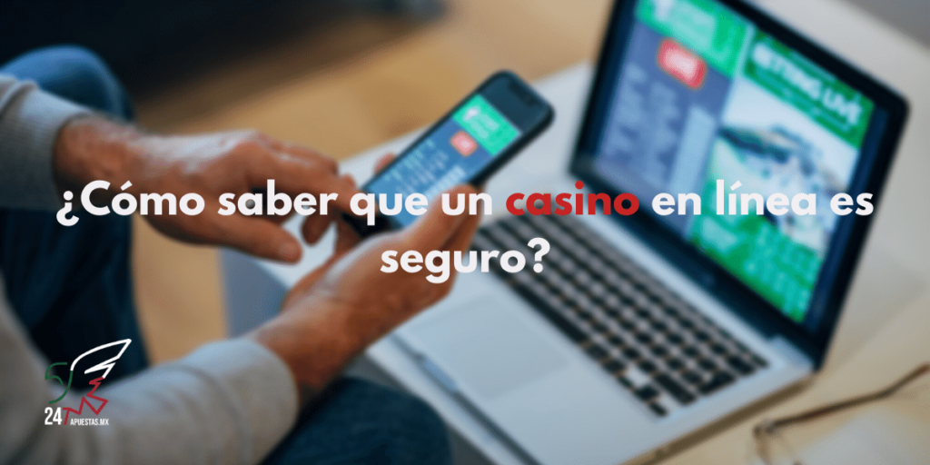 ¿Cómo saber que un casino en línea es seguro?