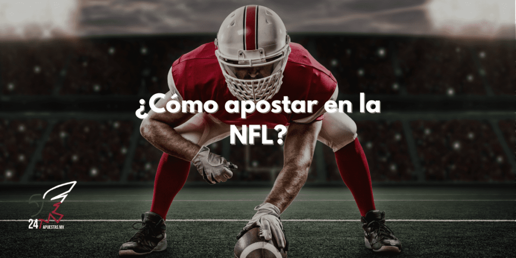 ¿Cómo apostar en la NFL?