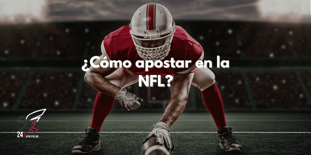 ¿Cómo apostar en la NFL?
