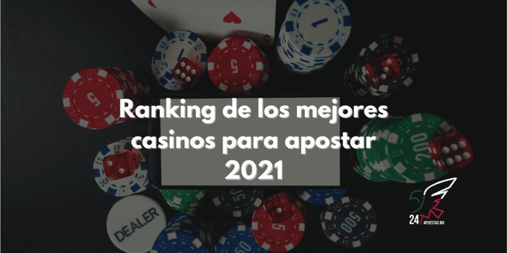 Ranking de los mejores casinos para apostar 2021