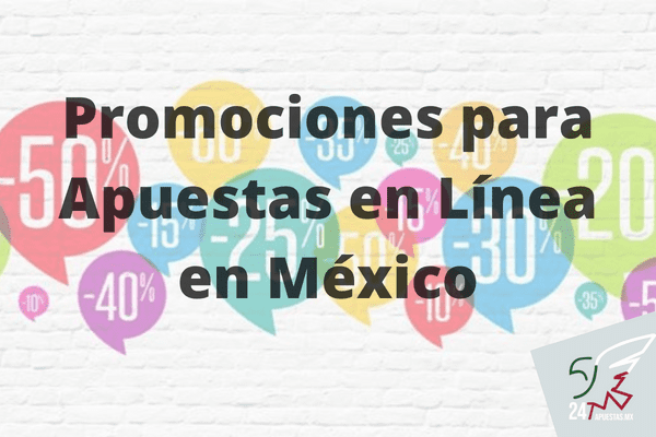 Promociones para Apuestas en Línea en México 2022