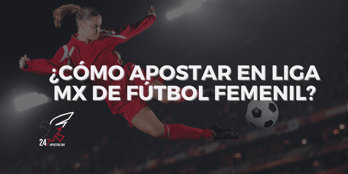 ¿Cómo Apostar en la liga de fútbol femenino en México?