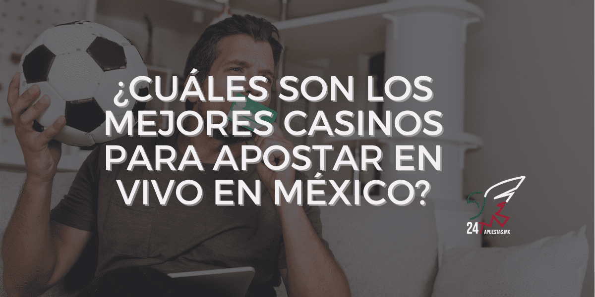 Cuáles son los mejores casinos para apostar en México