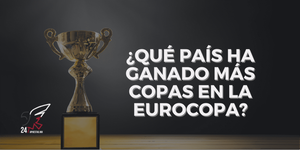 ¿Qué país ha ganado más copas en la Eurocopa?