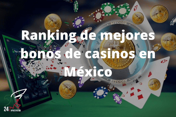 Ranking de mejores bonos de casinos de México 2022