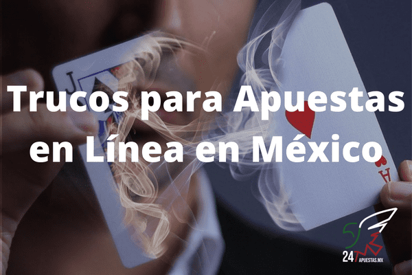 Trucos para apuestas en línea en México 2022
