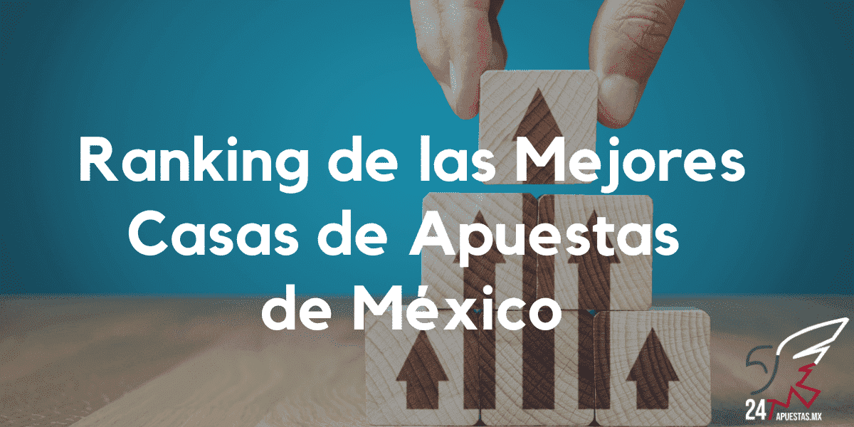 Ranking de las Mejores casas de Apuestas en México 2022
