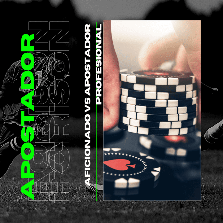 Apostadores Aficiónales y Apostadores Profesionales