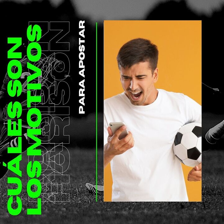 ¿Cuáles son los Motivos para Apostar?