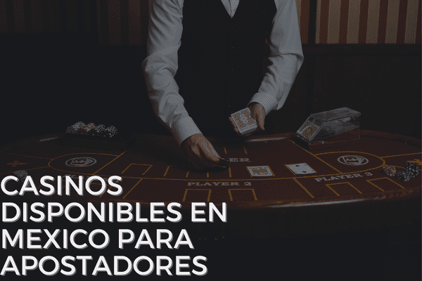 Los mejores casinos online de mexico