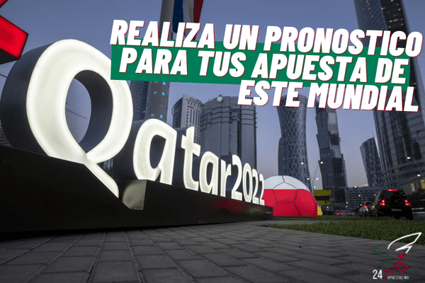 Realiza un Pronostico para tus Apuestas de este Mundial