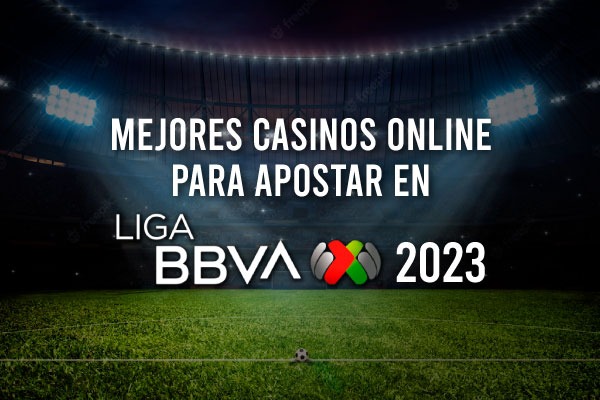 Apuestas en línea de Casino para Liga Mx.