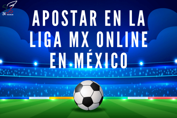 Apostar en la Liga MX Online en México