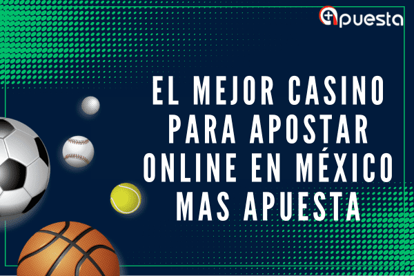 El Mejor Casino para Apostar Online en México