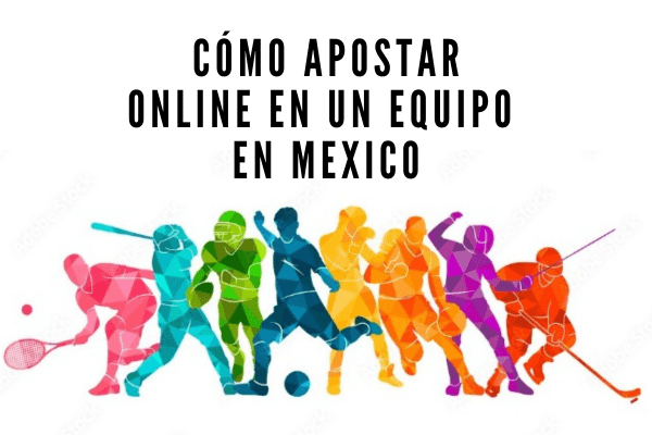 Cómo Apostar Online en un Equipo en México
