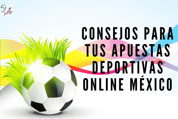 Consejos para tus Apuestas Deportivas Online México
