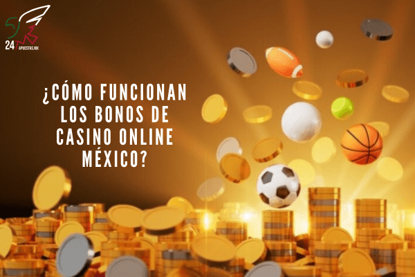 ¿Cómo Funcionan los Bonos de Casino Online México?
