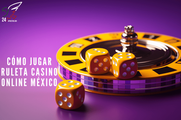 Cómo Jugar Ruleta Casino Online México