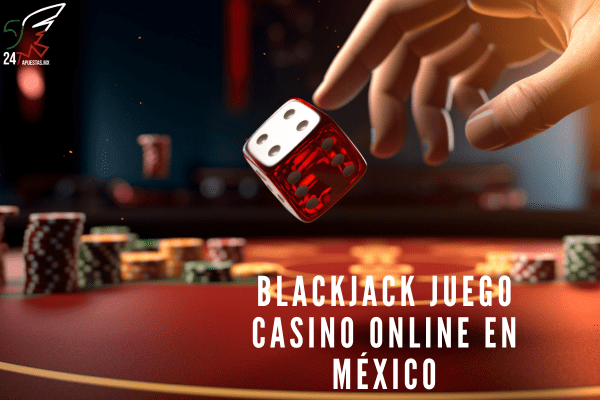 BlackJack Juego Casino Online en México