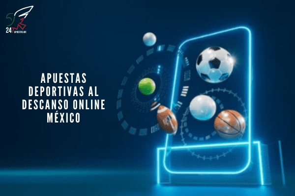Apuestas Deportivas al Descanso Online México